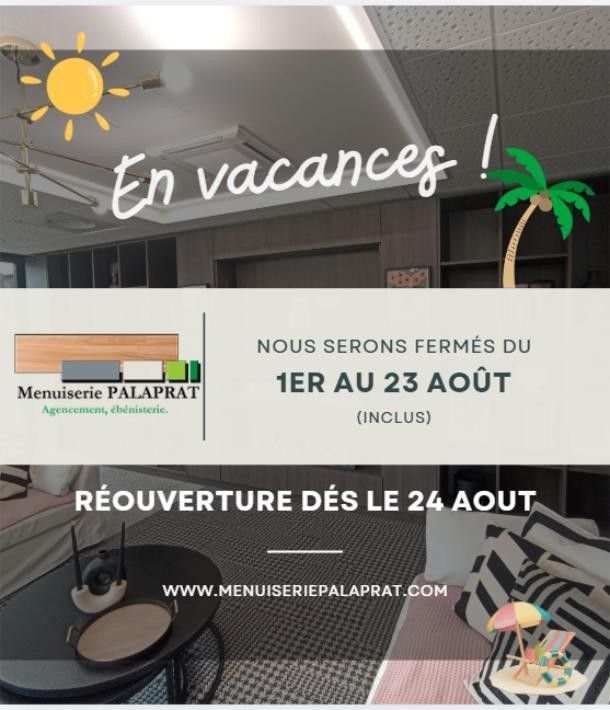 Menuiserie Palaprat : une pause estivale avant de nouveaux projets !