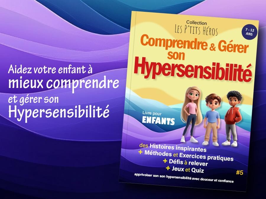 Comprendre et gérer son Hypersensibilité